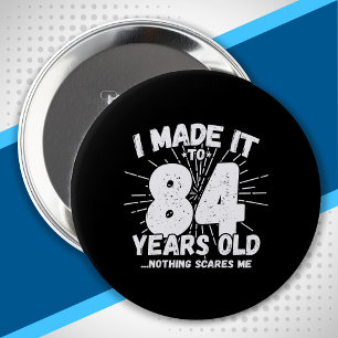 Funny 84. Geburtstag Zitat sarkastisch 84 Jahre al Button