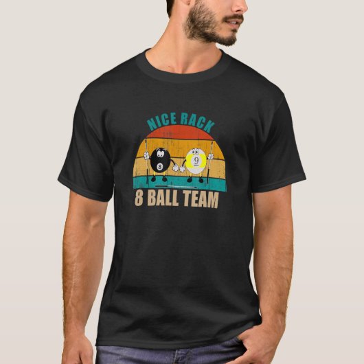 Funny 8 9 Ball Billiard Team Nice Rack 8 Ball T-Shirt (Vorderseite)