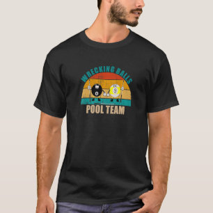 Funny 8 9 Ball Billiard Team Wreak Balls Pool T-Shirt