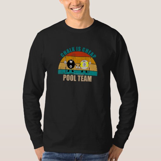 Funny 8 9 Ball Billiards Team Chalk is Cheap Pool  T-Shirt (Vorderseite)