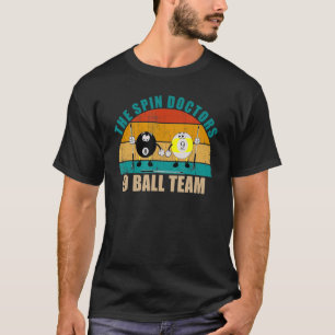 Funny 8 9 Ball Billiards Team The Spin Docs 9 B T-Shirt