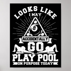 Funny 8 Ball spielen Billard Billard auf Absicht T Poster