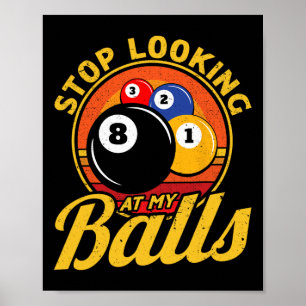 Funny 8 Ball stoppen Blick auf meine Billard Pool  Poster