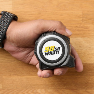 Funny 90 also was Zitat 90. Geburtstag Maßband