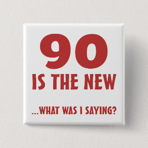 Funny 90. Geburtstag Gag Geschenke Button