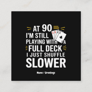 Funny 90. Geburtstag Gift Cards Volles Deck des La Quadratische Visitenkarte