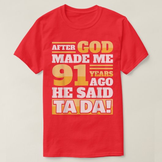 Funny 91st Birthday91 Years T-Shirt (Design vorne)