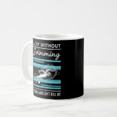 funny A Day Without Swimming Probably Wouldnt Kill Kaffeetasse (Vorderseite Links)