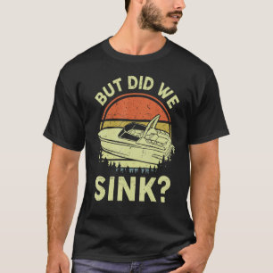 Funny, aber haben wir Motorbootfahren Motorbootkap T-Shirt