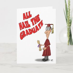 Funny Abschluss Cards: Hail the Graduate Karte