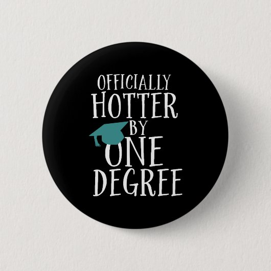 Funny Abschluss Offiziell Hotter by One Degree Button (Vorderseite)