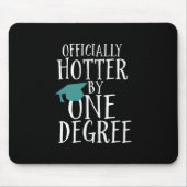 Funny Abschluss Offiziell Hotter by One Degree Mousepad (Vorne)