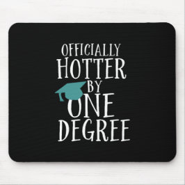 Funny Abschluss Offiziell Hotter by One Degree Mousepad