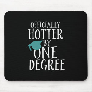 Funny Abschluss Offiziell Hotter by One Degree Mousepad