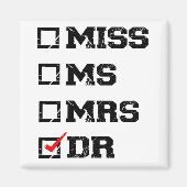 Funny Abschluss Phd Doctor, Miss Dr. Gift Magnet (Vorne)