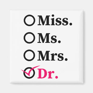 Funny Abschluss Phd Doctor, Miss Dr. Gift Magnet