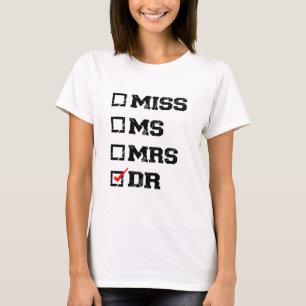 Funny Abschluss Phd Doctor, Miss Dr. Gift T-Shirt