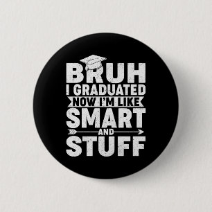 Funny Abschluss Shirt - Bruh I studierte Smart &a Button