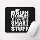 Funny Abschluss Shirt - Bruh I studierte Smart &a Mousepad (Mit Mouse)
