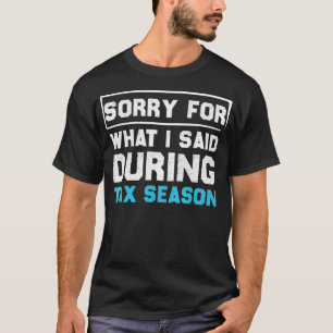 Funny Accountant entschuldigt für das, was ich wäh T-Shirt