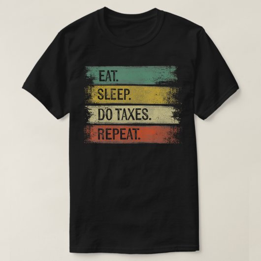 Funny Accountant Geschenke essen Schlaf tun Steuer T-Shirt (Design vorne)