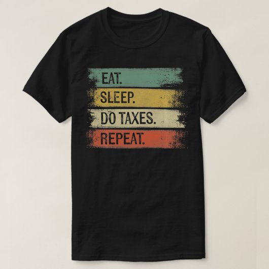 Funny Accountant Geschenke essen Sleep Do Taes Wie T-Shirt (Design vorne)