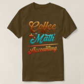 Funny Accounting Coffee Plus Math Equation T-Shirt (Design vorne)