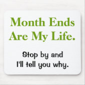 Funny Accounting Life Quote - Monatsende Mousepad (Vorne)