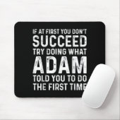 Funny Adam If At First You Don't Succeed Try Doing Mousepad (Mit Mouse)