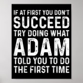 Funny Adam If At First You Don't Succeed Try Doing Poster (Vorne)