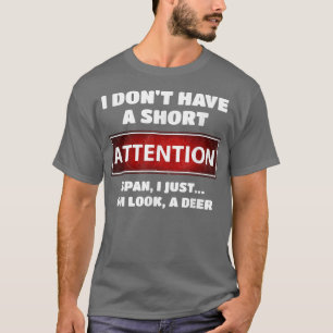 Funny ADD Kurze Aufmerksamkeit Span Deer Slogan T-Shirt