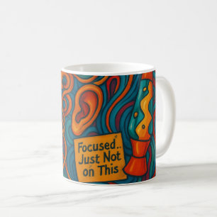 Funny ADHD Fokussiert... Nur nicht auf dieser Tass Kaffeetasse
