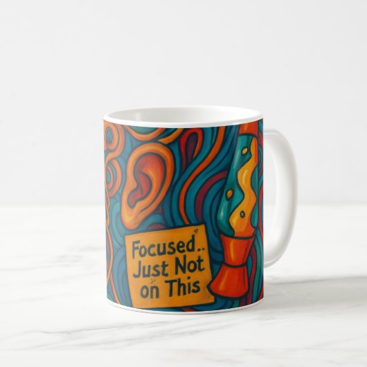 Funny ADHD Fokussiert... Nur nicht auf dieser Tass Kaffeetasse (VorderseiteRechts)