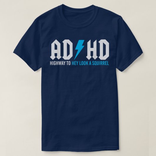 Funny ADHD Highway, um einen Eichhörnchen zu sehen T-Shirt (Design vorne)
