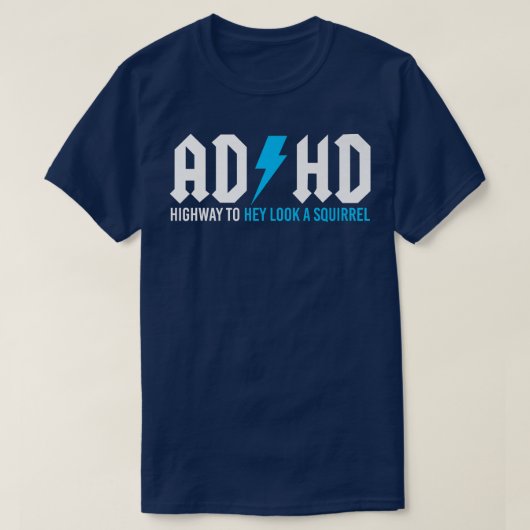 Funny ADHD Highway zu Hey, schauen Sie ein Eichhör T-Shirt (Design vorne)