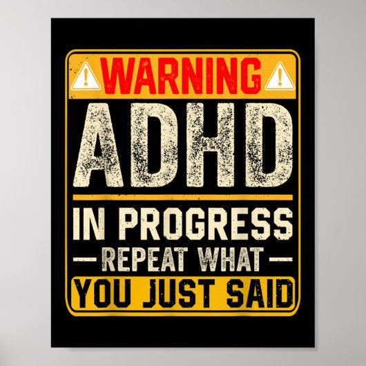 Funny Adhd in Progress wiederholen, was Sie gerade Poster (Vorne)