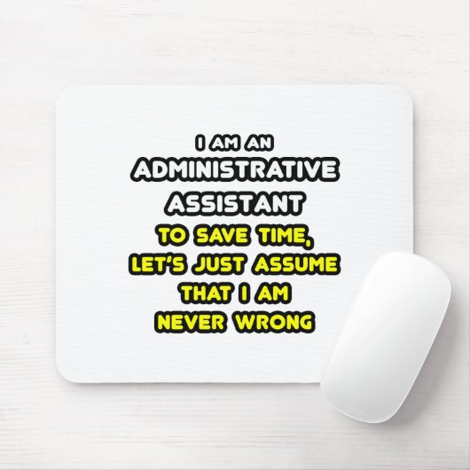 Funny Administrative Assistant T - Shirt Mousepad (Mit Mouse)