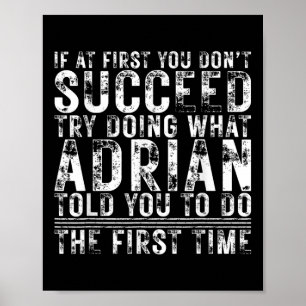 Funny Adrian wenn Sie zuerst nicht erfolgreich Geb Poster