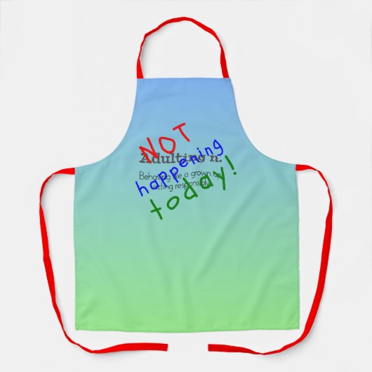 Funny aduling Zitat heute nicht Schürze (Vorderseite)