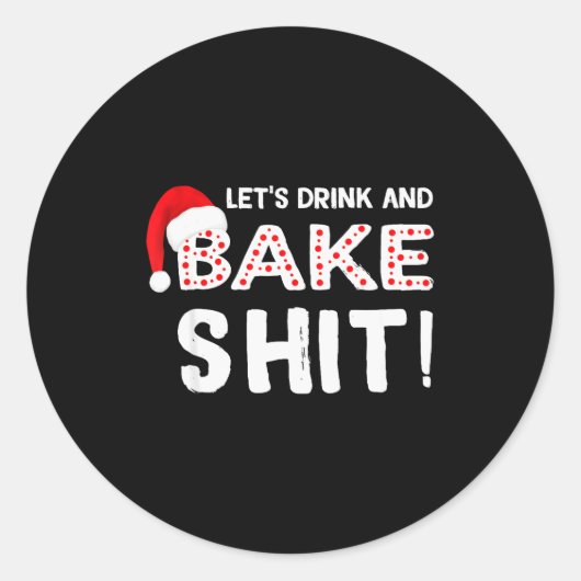 Funny Adult Christmas Baking Shirt, Drink And Bake Runder Aufkleber (Vorderseite)