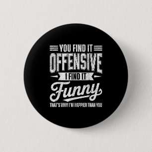 Funny Adult Humor Sarcastic Offensive Happy Feelin Button