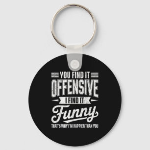 Funny Adult Humor Sarcastic Offensive Happy Feelin Schlüsselanhänger