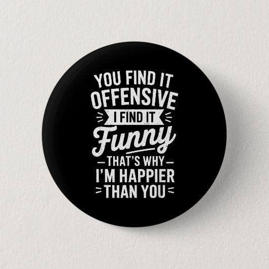 Funny Adult Humor Sarcastic Offensive Happy Funny Button (Vorderseite)