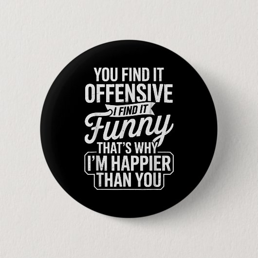 Funny Adult Humor Sarcastic Offensive Happy Funny  Button (Vorderseite)