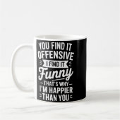 Funny Adult Humor Sarcastic Offensive Happy Funny Kaffeetasse (Links)
