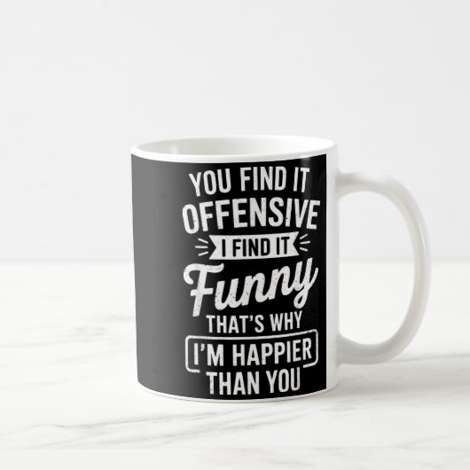 Funny Adult Humor Sarcastic Offensive Happy Funny  Kaffeetasse (Rechts)