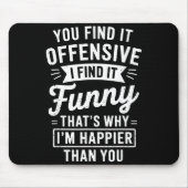 Funny Adult Humor Sarcastic Offensive Happy Funny Mousepad (Vorne)