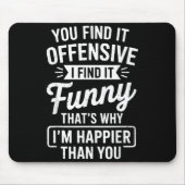 Funny Adult Humor Sarcastic Offensive Happy Funny  Mousepad (Vorne)