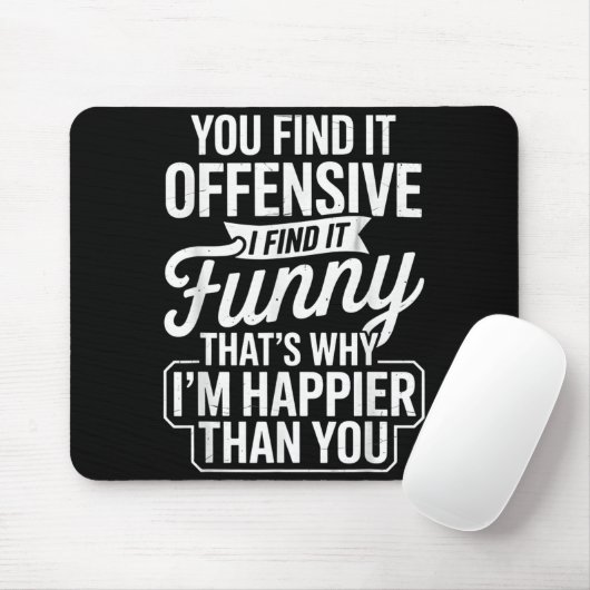 Funny Adult Humor Sarcastic Offensive Happy Funny  Mousepad (Mit Mouse)