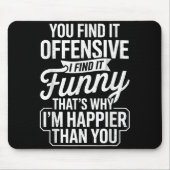 Funny Adult Humor Sarcastic Offensive Happy Funny  Mousepad (Vorne)